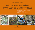 L’ouvrage Nourritures Jardinières dans les sociétés urbanisées désormais disponible !